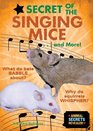 Secret of the Singing Mice    and More