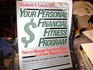Your Personal Financial Fitness Program How to Manage Your Own Money in A Few Minutes A Day
