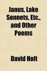 Janus Lake Sonnets Etc and Other Poems