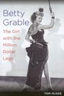 Betty Grable: The  Girl with the Million Dollar Legs