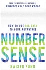 Numbersense How to Use Big Data to Your Advantage