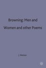 Browning Men and Women and Other Poems A Casebook