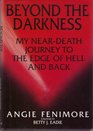 Beyond the Darkness My NearDeath Journey to the Edge of Hell