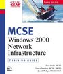 MCSE Training Guide  Installing and Administering Windows 2000 Network Infrastructure
