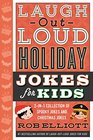 LaughOutLoud Holiday Jokes for Kids 2in1 Collection of Spooky Jokes and Christmas Jokes