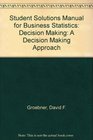 Student Solutions Manual for Business Statistics Decision Making and Student CD Package