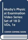 Mosby's Physical Examination Video Series Set of 18 DVDs