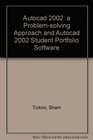 Autocad 2002 A Problemsolving Approach And Autocad 2002 Student Portfolio Software