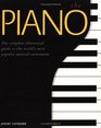 The Piano The Complete Illustrated Guide to the World's Most Popular Musical Instrument
