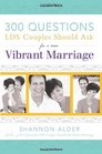 300 Questions LDS Couples Should Ask for a more Vibrant Marriage