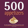 500 Appetizers The Only Appetizer Cookbook You'll Ever Need