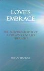 Love's Embrace The Autobiography of a Personcentred Therapist