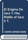El Enigma De Sara T/the Riddle of Sarah T