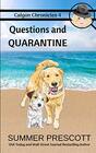 Questions and Quarantine