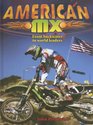 American MX From Backwater to World Leaders