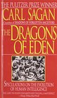 The Dragons of Eden Speculations on the Evolution of Human Intelligence