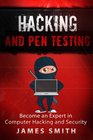 Hacking and Pen Testing Become an Expert in Computer Hacking and Security