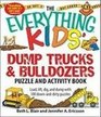 The Everything Kids' Dump Trucks and Bulldozers Puzzle and Activity Book Load lift dig and dump with 100 downanddirty puzzles