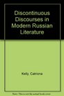 Discontinuous Discourses in Modern Russian Literature