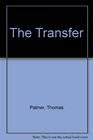 THE TRANSFER