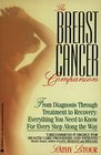 The Breast Cancer Companion From Diagnosis Through Treatment to Recovery Everything You Need to Know for Every Step Along the Way