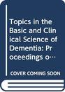 Topics in the Basic and Clinical Science of Dementia Proceedings of the Fourth Zurich Meeting of the International Study Group on the Pharmacology of  of Neural Transmission Supplementum