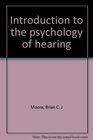 Introduction to the psychology of hearing