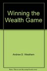 Winning the Wealth Game