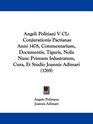 Angeli Politiani V CL Conjurationis Pactianae Anni 1478 Commentarium Documentis Tiguris Nolis Nunc Primum Inlustratum Cura Et Studio Joannis Adimari