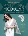 Knitting Modular Shawls Wraps and Stoles An Easy Innovative Technique for Creating Custom Designs with 185 Stitch Patterns