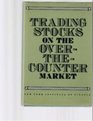 Trading Stocks on the OverTheCounter Market