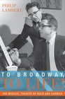 To Broadway To Life The Musical Theater of Bock and Harnick