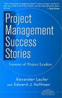 Project Management Success Stories Lessons of Project Leadership