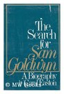 The Search for Sam Goldwyn a Biography