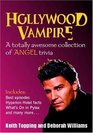 Hollywood Vampire A Totally Awesome Collection of Angel Trivia
