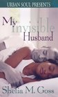 My Invisible Husband (Urban Soul Presents)
