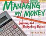 Managing My Money Banking and Budgeting Basics