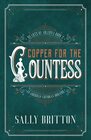 Copper for the Countess An American Victorian Romance