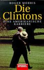 Die Clintons Eine amerikanische Karriere
