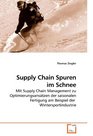 Supply Chain Spuren im Schnee Mit Supply Chain Management zu Optimierungsanstzen der saisonalen Fertigung am Beispiel der  Wintersportindustrie