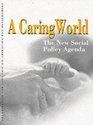 A Caring World The New Social Policy Agenda