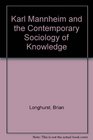 Karl Mannheim and the Contemporary Sociology of Knowledge