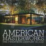 American Masterworks The TwentiethCentury House