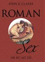 Roman Sex 100 BC to AD 250