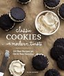 Classic Cookies 50 Foolproof Recipes with a Twist