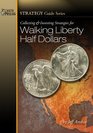 Collecting and Investing Strategies for Walking Liberty Half Dollars (Strategy Guide Series)