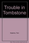 Trouble in Tombstone
