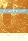 The Will to Improve Governmentality Development and the Practice of Politics