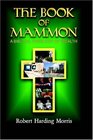 The Book of Mammon A Biblical Theology of Wealth