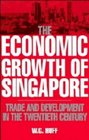 The Economic Growth of Singapore  Trade and Development in the Twentieth Century
